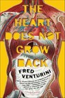 The Heart Does Not Grow Back - Fred Venturini - 9781250052223