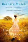 Housemaid's Daughter - Barbara Mutch - 9781250054463