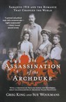 Assassination of the Archduke - Greg King ; Sue Woolmans - 9781250055460