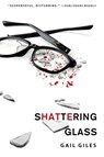 Shattering Glass - Gail Giles - 9781250060006