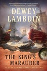 THE KING'S MARAUDER - Dewey Lambdin - 9781250060327