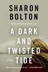 Dark and Twisted Tide - Sharon Bolton ; S J Bolton - 9781250060495