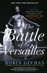 The Battle of Versailles - Robin Givhan - 9781250062321