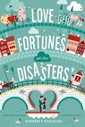 Love Fortunes and Other Disasters - Kimberly Karalius - 9781250063601