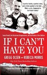 If I Can't Have You: Susan Powell, Her Mysterious Disappearance, and the Murder of Her Children - Gregg Olsen - 9781250066688