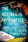 The Accidental Apprentice - SWARUP,  Vikas - 9781250067760