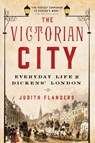 The Victorian City - Judith Flanders - 9781250068262