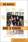 Home Is Burning - Dan Marshall - 9781250068859