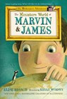 The Miniature World of Marvin & James - Elise Broach - 9781250069580