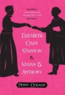 Elizabeth Cady Stanton and Susan B. Anthony - Penny Colman - 9781250073730
