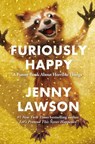 Furiously Happy - Jenny Lawson - 9781250077011