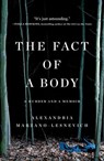 The Fact of a Body - Alex Marzano-Lesnevich - 9781250080561
