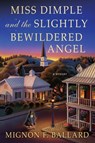 Miss Dimple and the Slightly Bewildered Angel - Mignon F. Ballard - 9781250083647