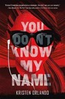 You Don't Know My Name - Kristen Orlando - 9781250084118