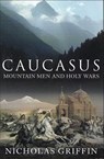Caucasus - Nicholas Griffin - 9781250085023