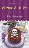 Fudge and Jury - Ellie Alexander - 9781250088055
