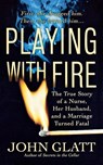 Playing with Fire - John Glatt - 9781250093141