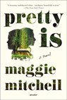 Pretty Is - Maggie Mitchell - 9781250093622