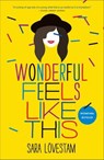 Wonderful Feels Like This - Sara Lövestam - 9781250095190