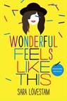 Wonderful Feels Like This - LOVESTAM,  Sara - 9781250095237
