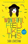 Wonderful Feels Like This - Sara Lövestam - 9781250095244