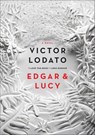 Edgar & Lucy - Victor Lodato - 9781250097002