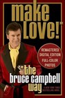Make Love the Bruce Campbell Way - Bruce Campbell - 9781250099280