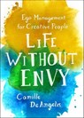 Life Without Envy - Camille DeAngelis - 9781250099358