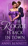The Rogue Is Back in Town - Anna Bennett - 9781250100955