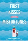 First Kisses and Other Misfortunes - Kimberly Karalius - 9781250107862