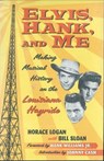 Elvis, Hank, and Me - Horace Logan ; Bill Sloan - 9781250108746