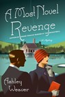 Most Novel Revenge - Ashley Weaver - 9781250112446
