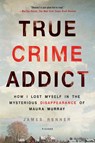 True Crime Addict - James Renner - 9781250113818