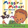 Maggie and Michael Get Dressed - Denise Fleming - 9781250117458