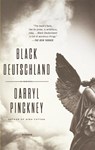 Black Deutschland - Darryl Pinckney - 9781250117977