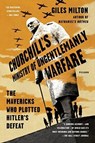 Churchill's Ministry of Ungentlemanly Warfare - Giles Milton - 9781250119032