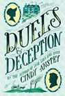 Duels & Deception - Cindy Anstey - 9781250119094