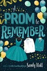 A Prom to Remember - Sandy Hall - 9781250119131