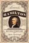 Alexander Hamilton, Revolutionary - Martha Brockenbrough - 9781250123206