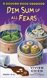 Dim Sum of All Fears - Vivien Chien - 9781250129185