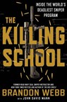 KILLING SCHOOL THE - BRANDON WEBB - 9781250129932