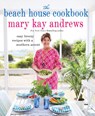 The Beach House Cookbook - Mary Kay Andrews - 9781250130440