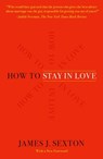 How to Stay in Love - James J. Sexton - 9781250130785
