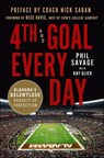4th and Goal Every Day - Phil Savage ; Ray Glier ; Nick Saban - 9781250130815