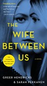 The Wife Between Us - Greer Hendricks ; Sarah Pekkanen - 9781250130938