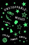 Unstoppable Moses - Tyler James Smith - 9781250138545