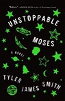 Unstoppable Moses - SMITH,  Tyler James - 9781250138552