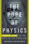 The Pope of Physics - Gino Segre ; Bettina Hoerlin - 9781250143792