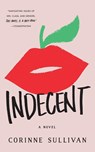 Indecent - Corinne Sullivan - 9781250147080