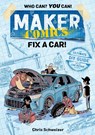 Maker Comics: Fix a Car! - Chris Schweizer - 9781250150042